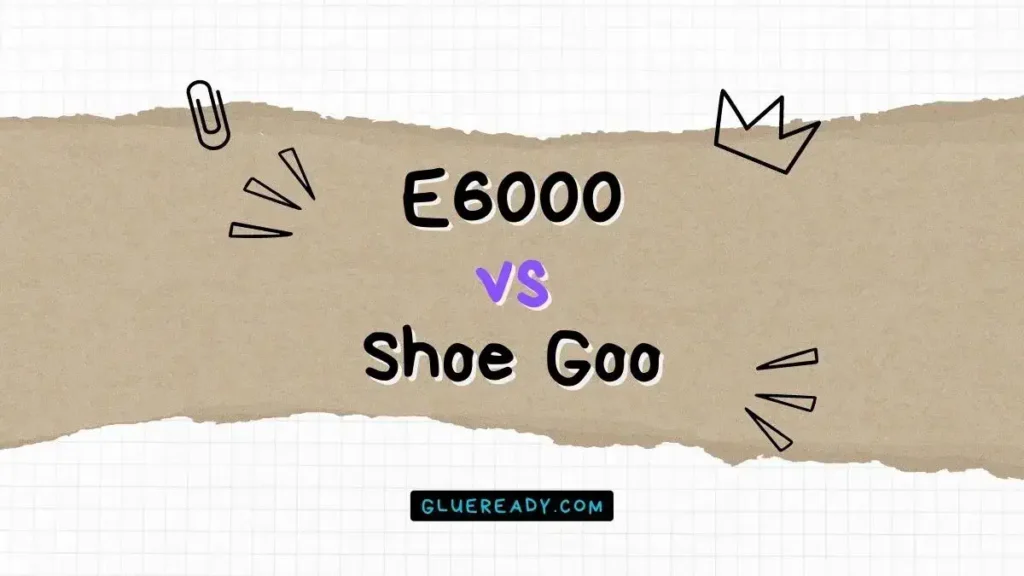 E6000 vs Shoe Goo | Detailed Comparison