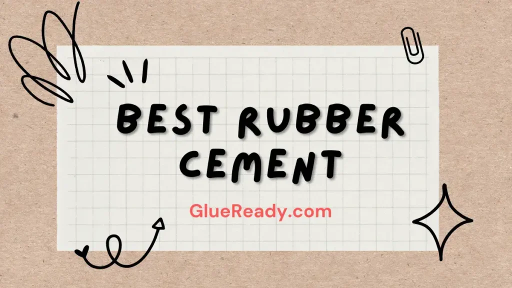 Best Rubber Cement in 2023