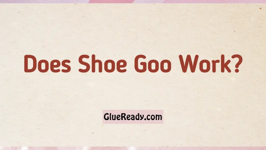 Does Shoe Goo Work on Leather, Fabric & Plastic?