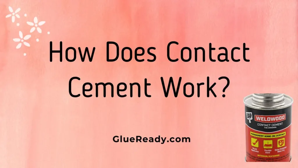 How Does Contact Cement Work?