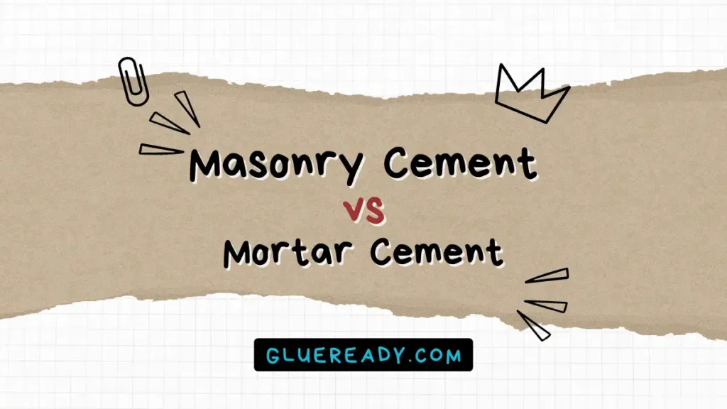 Masonry Cement vs Mortar Cement